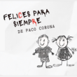 Felices para Siempre - Obra de Teatro