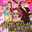 Ni Princesas Ni Esclavas - Obra de Teatro